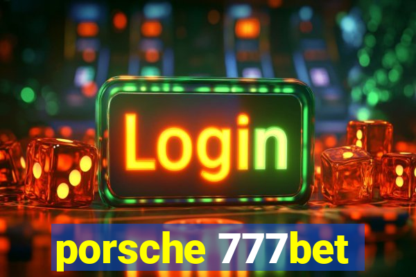 porsche 777bet